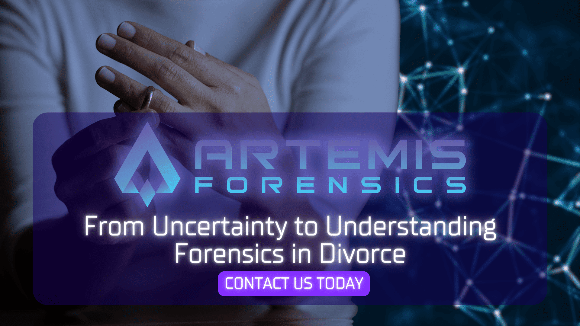 person removing wedding ring, with text "Artemis Forensics - From Uncertainty to Understanding Forensics in Divorce CONTACT US TODAY"
